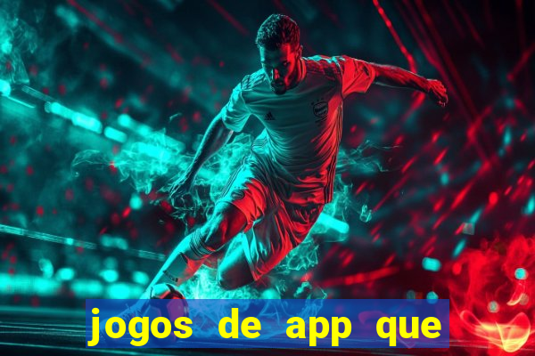 jogos de app que ganha dinheiro